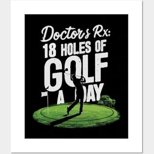 Doctor's Rx: 18 Holes Of Golf A Day, Golf Posters and Art